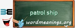 WordMeaning blackboard for patrol ship